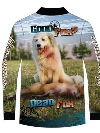 Good Fox Dead Fox! Maremmas Livestock Guardians Fishing Shirt