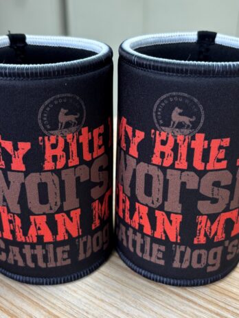 Stubby Coolers – My Bite is Worse Than my Cattle Dogs